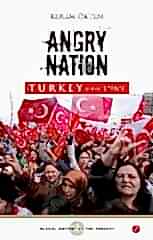 Angry Nation: Turkey Since 1989