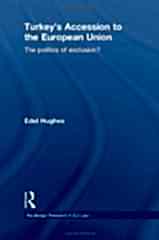 Turkey's Accession to the European Union: The Politics of Exclusion?