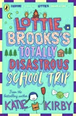 Lottie Brooks's Totally Disastrous School-Trip 4