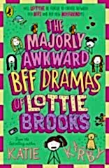 Majorly Awkward BFF Dramas of Lottie Brooks 6