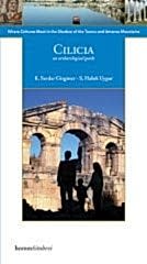 Cilicia; Where Cultures Meet in the Shadow of the Taurus and Amanos Mountains