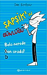 Şapşik’in Günlüğü - Bela Nerede Ben Orada