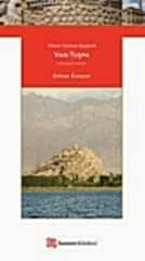 Van - Tuşpa, Yüksek Yaylanın Başkenti