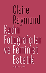 Kadın Fotoğrafçılar ve Feminist Estetik