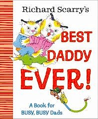 Richard Scarry's Best Daddy Ever!