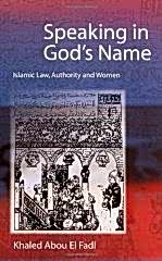Speaking in God's Name: Islamic Law, Authority and Women