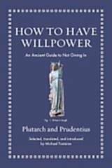 How to Have Willpower