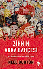 Zihnin Arka Bahçesi - Akıl Sağlığınız İçin Eleştirel Bir Kılavuz