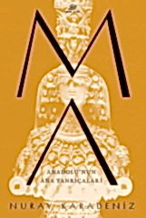 Ma: Anadolu’nun Ana Tanrıçaları