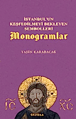 İstanbul’un Keşfedilmeyi Bekleyen Sembolleri Monogramlar