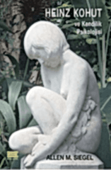 Heinz Kohut ve Kendilik Psikolojisi