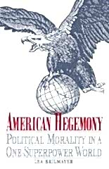 American Hegemony: Political Morality in a One-Superpower World