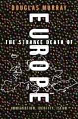 Strange Death of Europe: Immigration, Identity, Islam