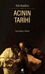 Acının Tarihi: Duyum, Duygu ve Deneyim