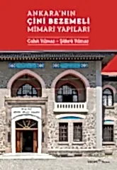 Ankara’nın Çini Bezemeli Mimari Yapıları