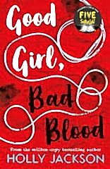 Good Girl, Bad Blood: A Good Girl's Guide to Murder 2