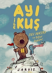 Ayı İle Kuş 3 - Dev Macera ve Diğer Öyküler