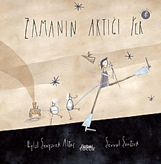 Zamanın Aktığı Yer, Zamanın Durduğu Yer