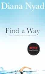 Find a Way: One Untamed and Courageous Life