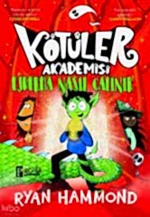 Kötüler Akademisi: Ejderha Nasıl Çalınır