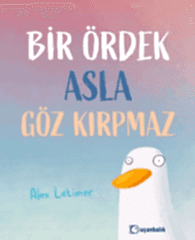 Bir Ördek Asla Göz Kırpmaz