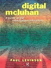 Digital McLuhan: A Guide to the Information Millennium