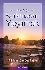 Korkmadan Yaşamak