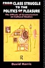 From Class Struggle To The Politics Of Pleasure